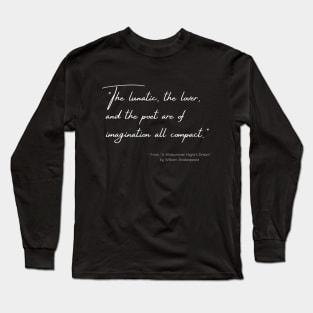 A Quote from "A Midsummer Night's Dream" by William Shakespeare Long Sleeve T-Shirt
